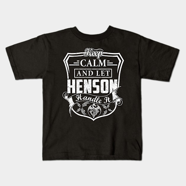 Keep Calm and Let HENSON Handle It Kids T-Shirt by Jenni